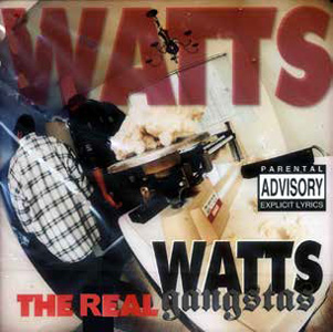 ワッツ ギャングスタ Watts Gangstas レア度マックスのgラップ屈指の名盤 The Real が復刻 Tower Records Online