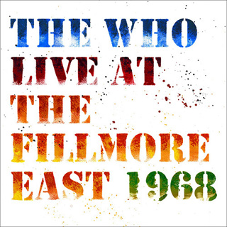 ザ・フー（The Who）の未発表ライヴ音源『LIVE AT THE FILLMORE EAST