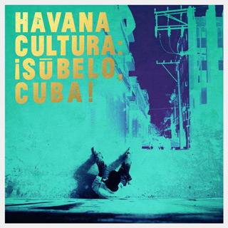 ジャイルス ピーターソン Gilles Peterson が贈る最新にして最深のキューバ音楽 Havana Cultura Subelo Cuba Tower Records Online