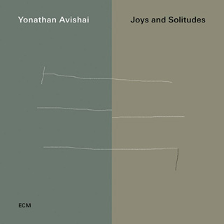 Yonathan Avishai ヨナタン アヴィシャイ アルバム Joys And Solitudes をecmよりリリース Tower Records Online