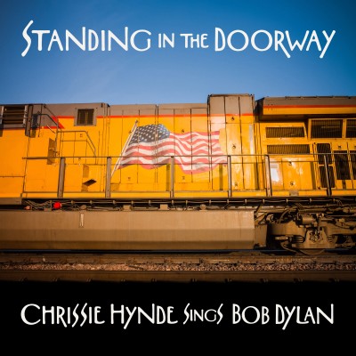 Chrissie Hynde クリッシー ハインド 最新ソロ作にして最高のディラン カヴァー アルバム Standing In The Doorway Chrissie Hynde Sings Bob Dylan Tower Records Online