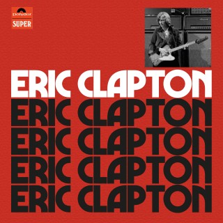 Eric Clapton エリック クラプトン ファースト ソロ アルバム エリック クラプトン ソロ の50周年記念デラックス エディション Tower Records Online