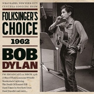 Bob Dylan ボブ ディラン デビュー直前のfmライヴ1時間スペシャル 1962年 弾き語りラジオ出演の鮮烈な全11曲を収録した貴重音源集 Tower Records Online