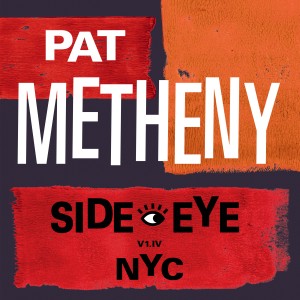 Pat Metheny（パット・メセニー）｜〈SIDE-EYEプロジェクト〉第1弾 