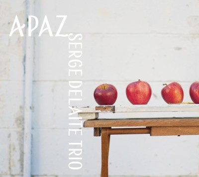 Serge Delaite Trio（セルジュ・デラート・トリオ）｜澤野工房より新作『A PAZ』をリリース - RECORDS