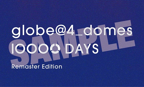 globe｜ライブBlu-ray『globe@4_domes 10000 DAYS Remaster Editiion